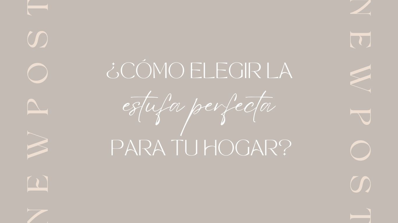 ¿Cómo elegir la estufa perfecta para tu hogar?