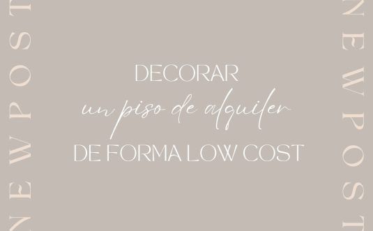 Decorar un piso de alquiler de forma low cost