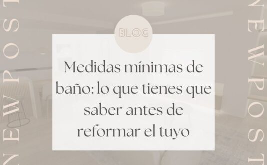 Medidas mínimas de baño: lo que tienes que saber antes de reformar el tuyo